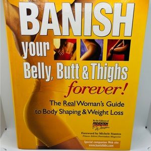 Banish Your Belly, Butt and Thighs Forever! : The Real Woman's Guide……